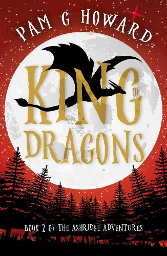 Бумажная книга «King of Dragons: Book 2 of the Ashridge Adventures», автор Пэм Ховард - фото №1