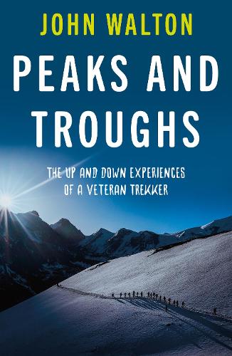Бумажная книга «Peaks and Troughs: The Up and Down Experiences of a Veteran Trekker», автор Джон Уолтон - фото №1