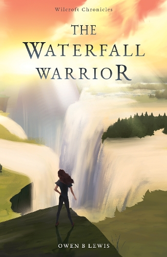 Паперова книга «Wilcroft Chronicles: The Waterfall Warrior», автор Оуен Б. Льюїс - фото №1