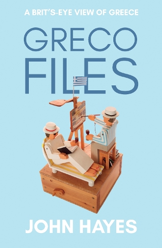 Бумажная книга «The Greco Files: A Brit’s-Eye View of Greece», автор Джон Хейс - фото №1