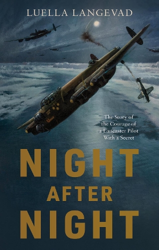 Бумажная книга «Night After Night: The Story of the Courage of a Lancaster Pilot With a Secret», автор Луэлла Лангевад - фото №1