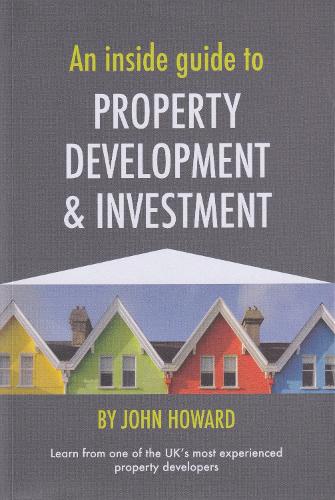 Бумажная книга «An Inside Guide to Property Development and Investment», автор Джон Ховард - фото №1
