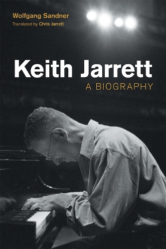 Бумажная книга «Keith Jarrett: A Biography», автор Вольфганг Санднер - фото №1
