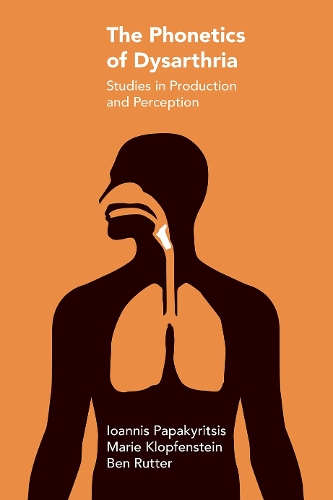 Бумажная книга «The Phonetics of Dysarthria: Studies in Production and Perception», авторов Бен Раттер, Иоаннис Папакирицис, Мари Клопфенштейн - фото №1