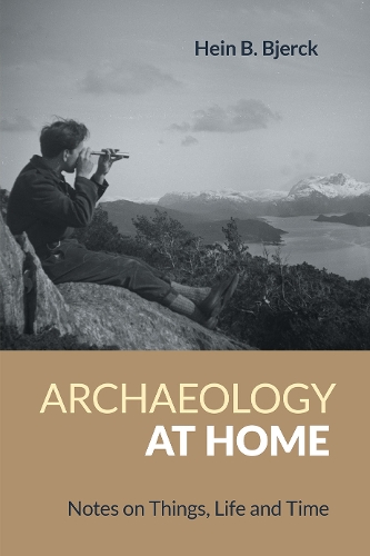 Паперова книга «Archaeology at Home: Notes on Things, Life and Time», автор Хайн Б'єрк - фото №1