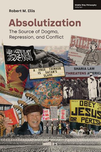 Бумажная книга «Absolutization: The Source of Dogma, Repression, and Conflict», автор Роберт М. Эллис - фото №1