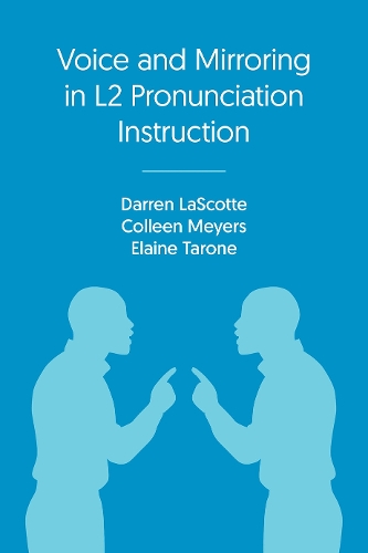 [object Object] «Voice and Mirroring in L2 Pronunciation Instruction», авторів Колін Мейерс, Даррен Ласкотт, Елейн Тароне - фото №1
