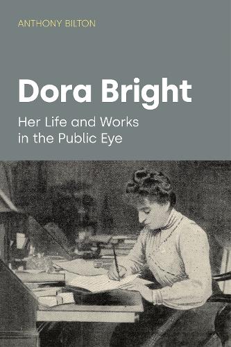 Бумажная книга «Dora Bright: Her Life and Works in the Public Eye», автор Энтони Билтон - фото №1