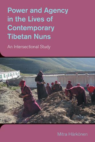 Бумажная книга «Power and Agency in the Lives of Contemporary Tibetan Nuns: An Intersectional Study», автор Митра Харконнен - фото №1