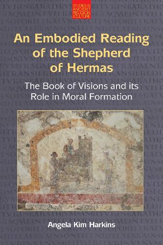 Paper book «An Embodied Reading of the Shepherd of Hermas: The Book of Visions and Its Role in Moral Formation», author Angela Kim Harkins - фото №1