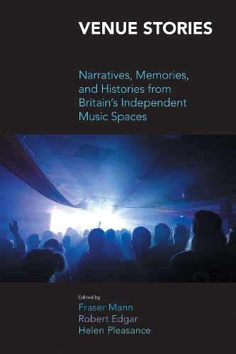 Бумажная книга «Venue Stories: Narratives, Memories, and Histories from Britain’s Independent Music Spaces», автор Роберт Эдгар - фото №1