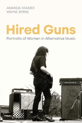 Бумажная книга «Hired Guns: Portraits of Women in Alternative Music», автор Уэйн Бирн - фото №1
