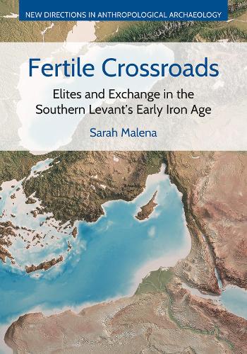 Бумажная книга «Fertile Crossroads: Elites and Exchange in the Southern Levant's Early Iron Age», автор Сара Малена - фото №1