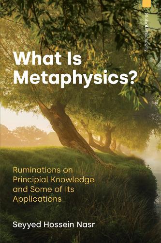 Бумажная книга «What Is Metaphysics?: Ruminations on Principial Knowledge and Some of Its Applications», автор Сейед Хоссейн Наср - фото №1