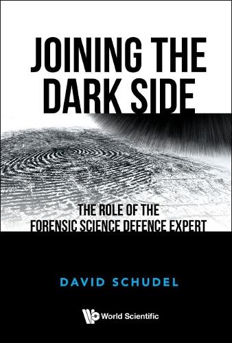 Бумажная книга «Joining The Dark Side: The Role Of The Forensic Science Defence Expert», автор Дэвид Шудель - фото №1