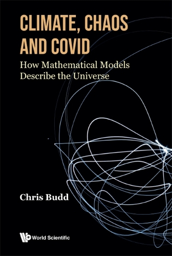 Бумажная книга «Climate, Chaos And Covid: How Mathematical Models Describe The Universe», автор Крис Бадд - фото №1