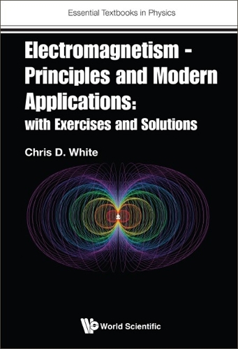 Бумажная книга «Electromagnetism - Principles And Modern Applications: With Exercises And Solutions», автор Кристофер Уайт - фото №1