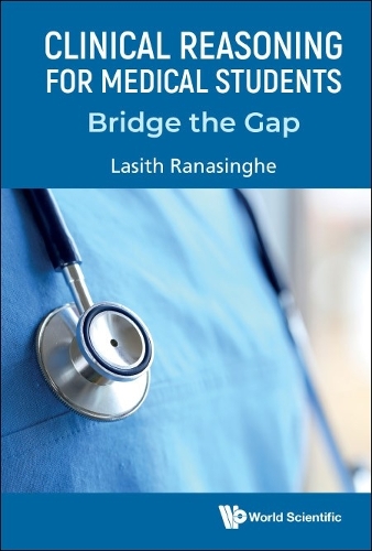 Паперова книга «CLINICAL REASONING FOR MEDICAL STUDENTS: BRIDGE THE GAP», автор Ласіт Ранасінгхе - фото №1