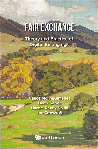 Бумажная книга «Fair Exchange: Theory And Practice Of Digital Belongings», авторов Хазем Дэнни Накиб, Джон Кроукрофт - фото №1