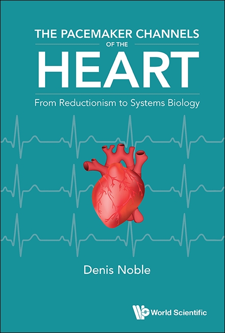 Паперова книга «THE PACEMAKER CHANNELS OF THE HEART: FROM REDUCTIONISM TO SYSTEMS BIOLOGY», автор Деніс Ноубл - фото №1