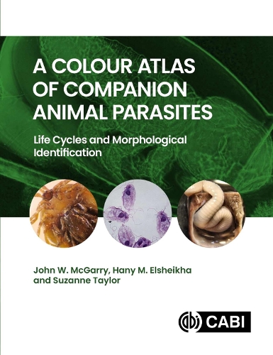 Бумажная книга «A Colour Atlas of Companion Animal Parasites: Life Cycles and Morphological Identification», авторов Хани Эльшейха, Джон Макгарри - фото №1
