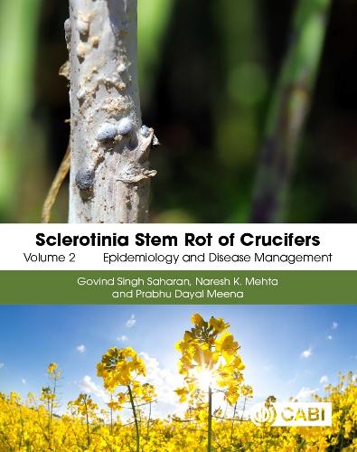 Бумажная книга «Sclerotinia Stem Rot of Crucifers, Volume 2: Epidemiology and Disease Management», авторов Говинд Сингх Сахаран, Прабху Даял Мина - фото №1