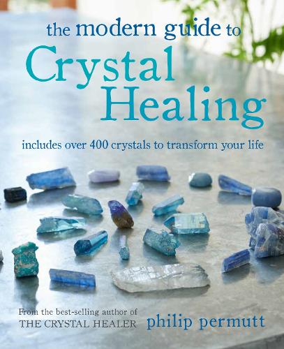 Бумажная книга «The Modern Guide to Crystal Healing: Includes Over 400 Crystals to Transform Your Life», автор Филип Пермутт - фото №1