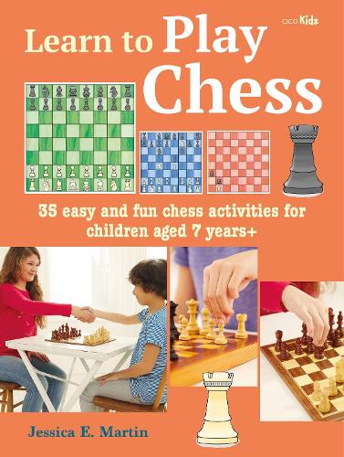 [object Object] «Learn to Play Chess: 35 Easy and Fun Chess Activities for Children Aged 7 Years +», автор Джессіка Е. Мартін - фото №1