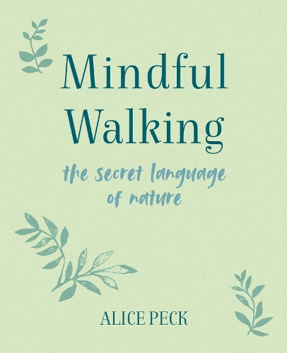 Паперова книга «Mindful Walking: The Secret Language of Nature», автор Аліса Пек - фото №1