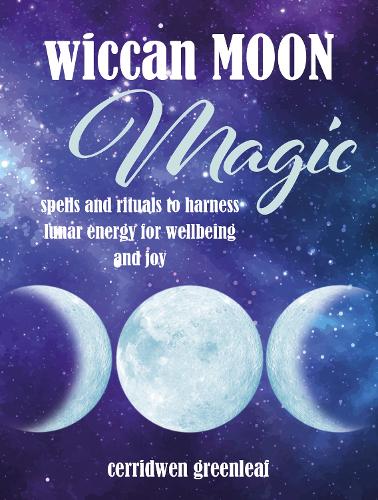 Бумажная книга «Wiccan Moon Magic: Spells and Rituals to Harness Lunar Energy for Wellbeing and Joy», автор Серридвен Гринлиф - фото №1