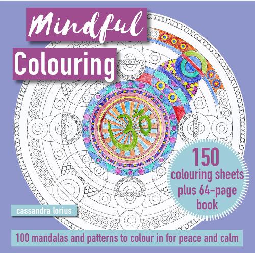 Бумажная книга «Mindful Colouring: 100 Mandalas and Patterns to Colour in for Peace and Calm: 150 Colouring Sheets Plus 64-Page Book», автор Кассандра Лориус - фото №1
