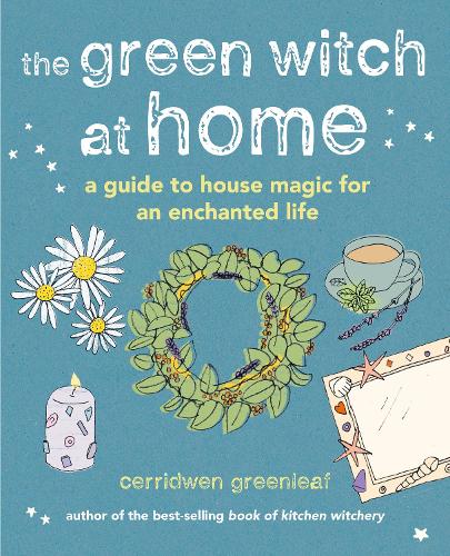 Бумажная книга «The Green Witch at Home: A Guide to House Magic for an Enchanted Life», автор Серридвен Гринлиф - фото №1