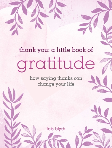 Паперова книга «Thank You: A Little Book of Gratitude: How Saying Thanks Can Change Your Life», автор Лоїс Бліт - фото №1