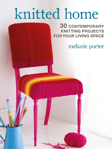 Бумажная книга «Knitted Home: 30 Contemporary Knitting Projects for Your Living Space», автор Мелани Портер - фото №1