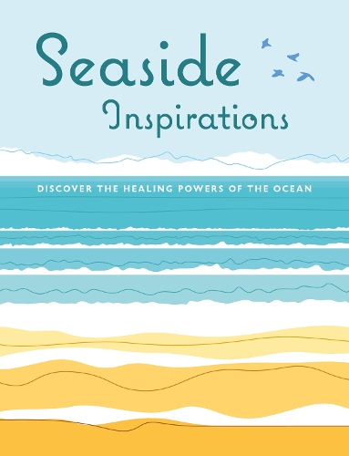 [object Object] «Seaside Inspirations: Discover the Healing Powers of the Ocean», автор CICO Books - фото №1