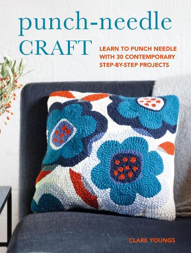 Бумажная книга «Punch-Needle Craft: Learn to Punch Needle with 30 Contemporary Step-by-Step Projects», автор Клэр Янгс - фото №1