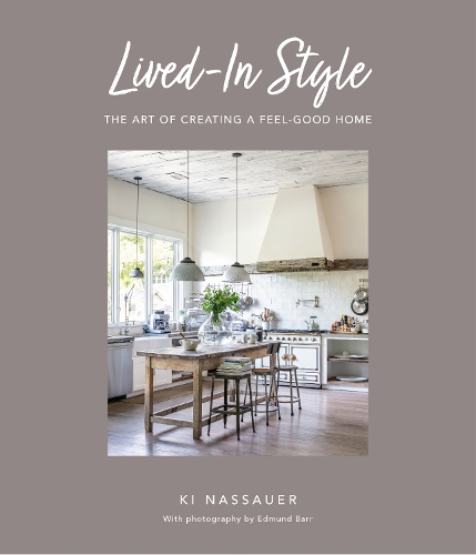 Бумажная книга «Lived-In Style: The Art of Creating a Feel-Good Home», автор Ки Нассауэр - фото №1