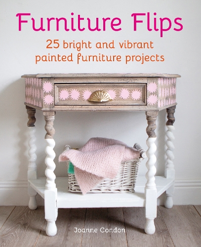 Паперова книга «Furniture Flips: 25 Bright and Vibrant Painted Furniture Projects», автор Джоанн Кондон - фото №1