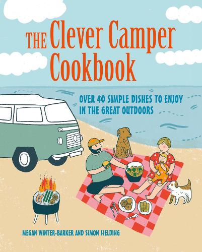 [object Object] «The Clever Camper Cookbook: Over 40 Simple Recipes to Enjoy in the Great Outdoors», автор Меган Вінтер-Баркер - фото №1
