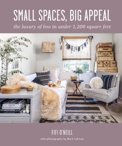Бумажная книга «Small Spaces, Big Appeal: The Luxury of Less in Under 1,200 Square Feet», автор Фифи О'Нил - фото №1