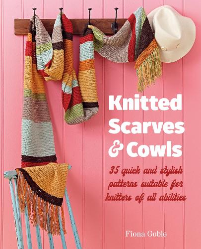 Бумажная книга «Knitted Scarves and Cowls: 35 Quick and Stylish Patterns Suitable for Knitters of All Abilities», автор Фиона Гобл - фото №1