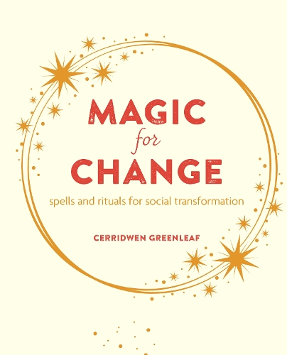 Паперова книга «Magic for Change: Spells and Rituals for Social Transformation», автор Серрідвен Грінліф - фото №1