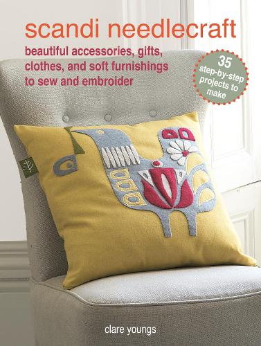 Паперова книга «Scandi Needlecraft: 35 step-by-step projects to make: Beautiful Accessories, Gifts, Clothes, and Soft Furnishings to Sew and Embroider», автор Клер Янгс - фото №1