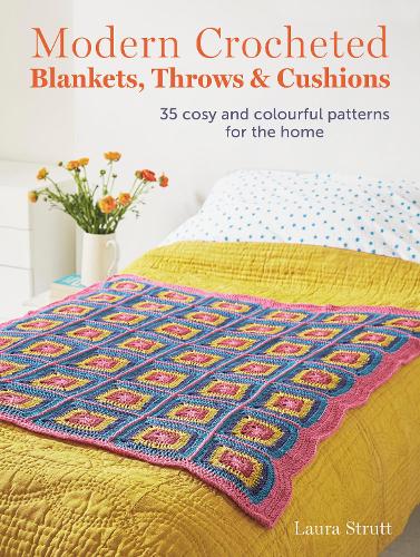 [object Object] «Modern Crocheted Blankets, Throws and Cushions: 35 Cosy and Colourful Patterns for the Home», автор Лора Стратт - фото №1