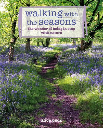 Бумажная книга «Walking with the Seasons: The Wonder of Being in Step with Nature» - фото №1