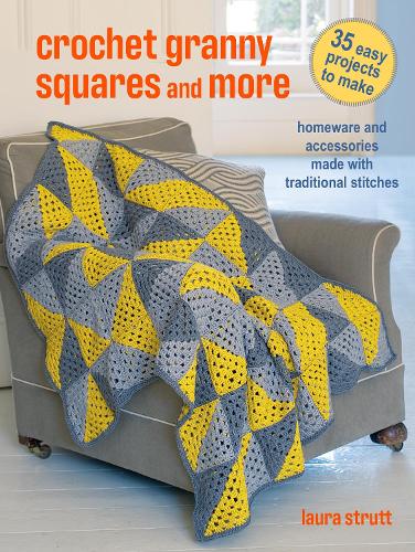 Паперова книга «Crochet Granny Squares and More: 35 easy projects to make: Homeware and Accessories Made with Traditional Stitches», автор Лора Стратт - фото №1