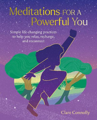 Бумажная книга «Meditations for a Powerful You: Simple Life-Changing Practices to Help You Relax, Recharge, and Reconnect», автор Клэр Коннолли - фото №1