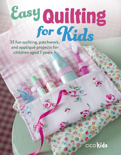 [object Object] «Easy Quilting for Kids: 35 Fun Quilting, Patchwork, and Appliqué Projects for Children Aged 7 Years +» - фото №1
