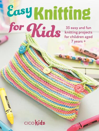 Бумажная книга «Easy Knitting for Kids: 35 Easy and Fun Knitting Projects for Children Aged 7 Years +», автор CICO Kidz - фото №1