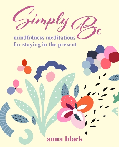 Бумажная книга «Mindfulness Meditations: Discover a More Vivid and Connected Life», автор Анна Блэк - фото №1